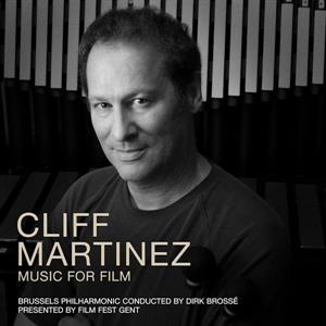 Brussels Philharmonic & Dirk Brosse – Cliff Martinez: Music For Film