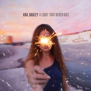 Baxley, Kail – Light That Never Dies