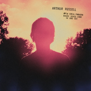 Russell, Arthur – Open Vocal Phrases Wherev Songs Come In and Out