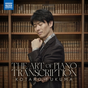Fukuma, Kotaro – The Art of Piano Transcription