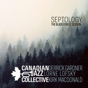 Canadian Jazz Collective – Septology - the Black Forest Session