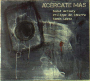 Achiary - De Ezcurra - Lopez – Acercate Mas