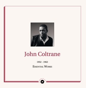 Coltrane, John – Essential Works 1952 - 1962