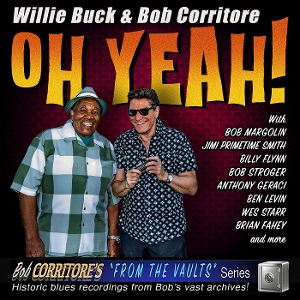 Buck, Willie & Bob Corritore – Oh Yeah !