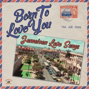 V/A – Born To Love You - Jamaican Love Songs
