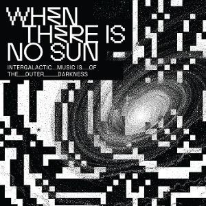 V/A – When There is No Sun