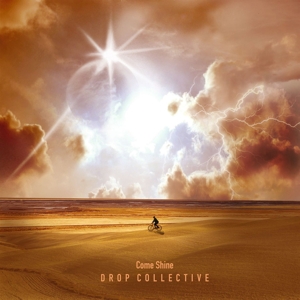 Drop Collective – Come Shine