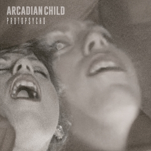Arcadian Child – Protopsycho