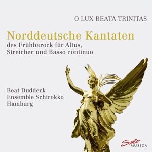 Duddeck, Beat – O Lux Beata Trinitas: Norddeutsche Kantaten Des Fruhbar