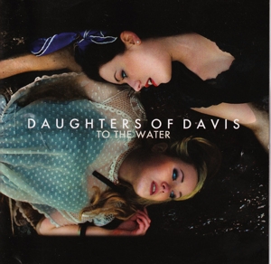 Daughters of Davies – To the Water