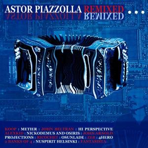 Piazzolla, Astor – Piazzolla Remixed