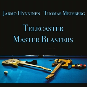 Hynninen, Jarmo & Tuomas Metsberg – Telecaster Master Blaster
