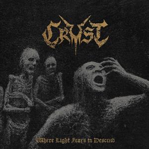 Crust – Where Light Fears To Descend