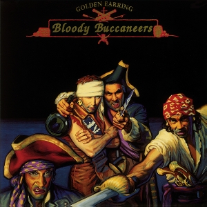 Golden Earring – Bloody Buccaneers