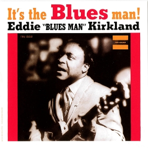 Kirkland, Eddie – It's the Blues Man!
