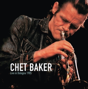 Baker, Chet – Live In Bologna 1985