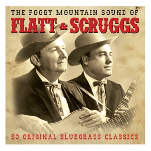 Flatt, Lester & Earl Scruggs, the Stanley Brothers – Foggy Mountain Sound of