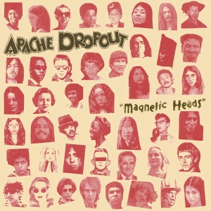 Apache Dropout – Magnetic Heads