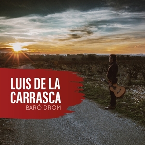 De La Carrasca, Luis & Cie Flamenco Vivo – Baro Drom