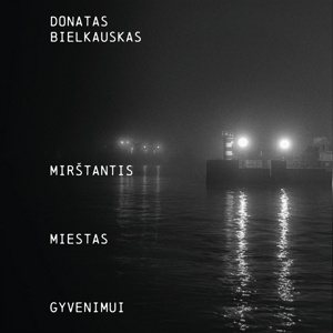 Bielkasukas, Donatas – Mirstantis. Miestas. Gyvenimui