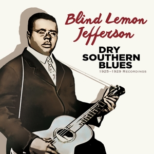 Jefferson, Blind Lemon – Dry Southern Blues: 1925-1929 Recordings
