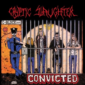 Cryptic Slaughter – Convicted