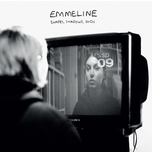 Emmeline – Shapes, Shadows, Dvds