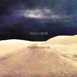Vignal, Raoul – Shadow Bands