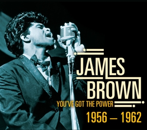Brown, James – You've Got the Power 1956-1962