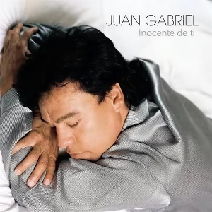 Gabriel, Juan – Inocente De Ti