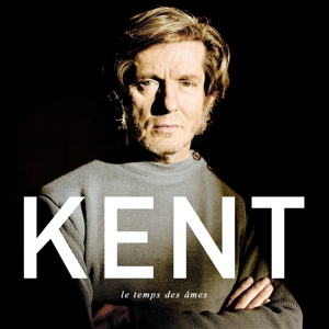Kent – Le Temps Des Ames