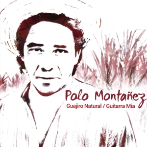Montanez, Polo – Guajiro Natural & Guitarra Mia