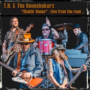 T.H. & the Boneshakerz – Shakin' Bones-Live From the Road