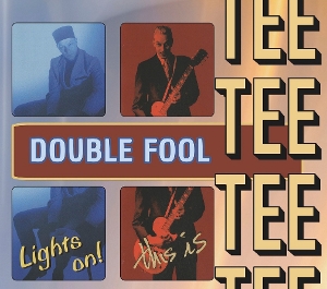Tee – Double Fool / Lights On! + This is Tee