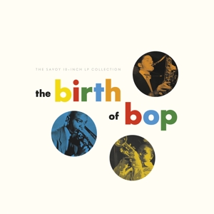 V/A – The Birth of Bop: the Savoy 10-Inch Lp Collection