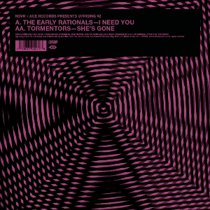 Early Rationals & Tormentors – 7-I Need You / She's Gone