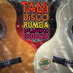 V/A – Tani: Disco Rumba and Flamenco Boogie, 1976-1979
