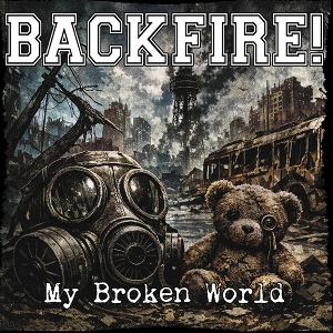 Backfire! – My Broken World