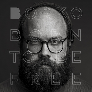 Borko – Born To Be Free