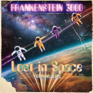 Frankenstein 3000 – Lost In Space Volume One