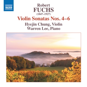 Chung, Hyejin – Robert Fuchs: Violin Sonatas Nos. 4-6