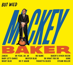 Baker, Mickey – But Wild / Bossa Nova