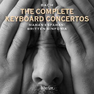 Esfahani, Mahan & Britten Sinfonia – Bach: the Complete Keyboard Concertos