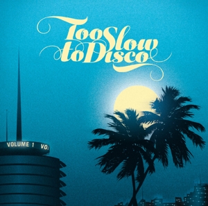 Various – Too Slow To Disco Vol. 1