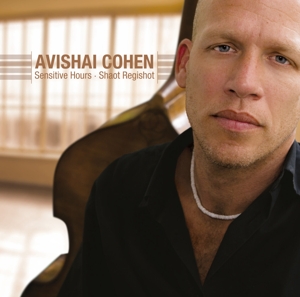 Cohen, Avishai – Sensitive Hours - Shaot Regishot