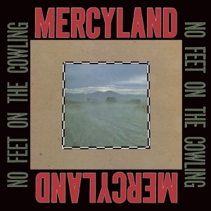 Mercyland – No Feet On the Cowling