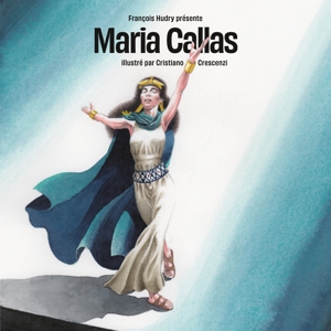 Callas, Maria – Vinyl Story Illustre Par Cristiano Crescenzi