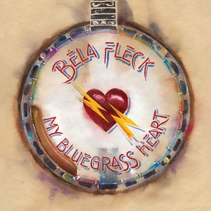 Fleck, Bela – My Bluegrass Heart