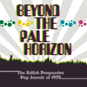 V/A – Beyond the Pale Horizon - British Progressive Pop Sounds of 1972