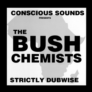 Bush Chemists – Strictly Dubwise